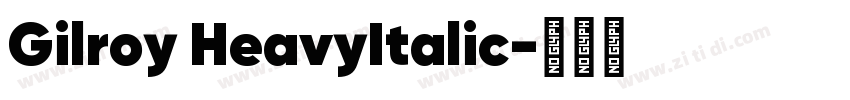 Gilroy HeavyItalic字体转换